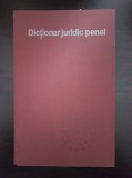 DICTIONAR JURIDIC PENAL - Antoniu, Bulai, Chivulescu