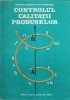 CONTROLUL CALITATII PRODUSELOR. MANUAL PENTRU SCOLILE DE MAISTRI-IOAN ROMAN-217288