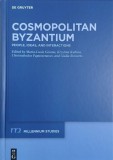 Cosmopolitan Byzantium. People, ideas, and interactions. Edited by Maria-Lucia Goiana, Krystina Kubina
