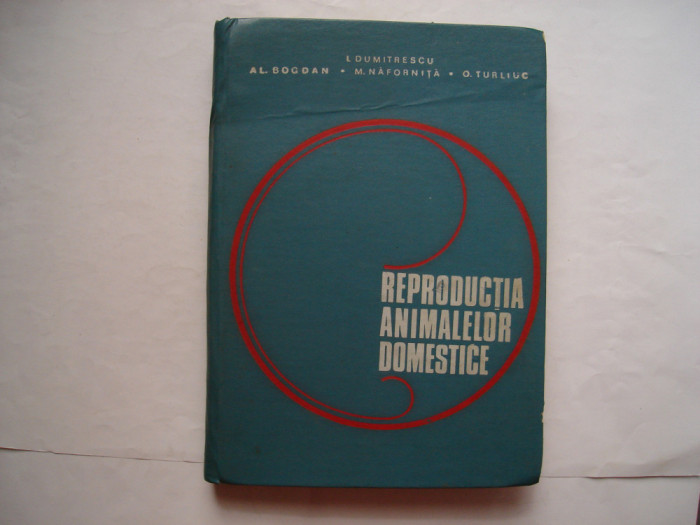 Reproductia animalelor domestice - I. Dumitrescu, Al. Bogdan, M. Nafornita