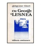 Grigore Ilisei - Cu George Lesnea prin veac - 115895