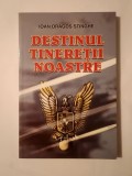 Ioan Dragoș Stinghe - Destinul tinereții noastre (note memorialistice)