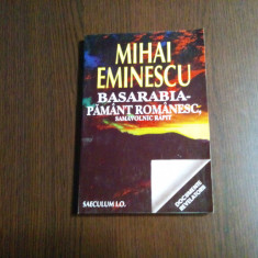 BASARABIA PAMANT ROMANESC Samavolnic Rapit - Mihai Eminescu - 1997, 207 p.