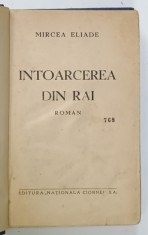 INTOARCEREA DIN RAI , roman de MIRCEA ELIADE , 1934 , EDITIE PRINCEPS