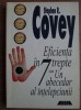 Stephen R. Covey - Eficienta in 7 trepte sau Un abecedar al intelepciunii