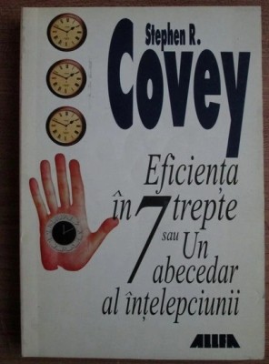 Stephen R. Covey - Eficienta in 7 trepte sau Un abecedar al intelepciunii foto