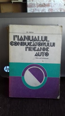 Manualul conducatorului mecanic auto - Gh. Fratila foto