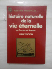 Histoire naturelle de la vie eternelle - Lyall Watson (ezoterism) foto