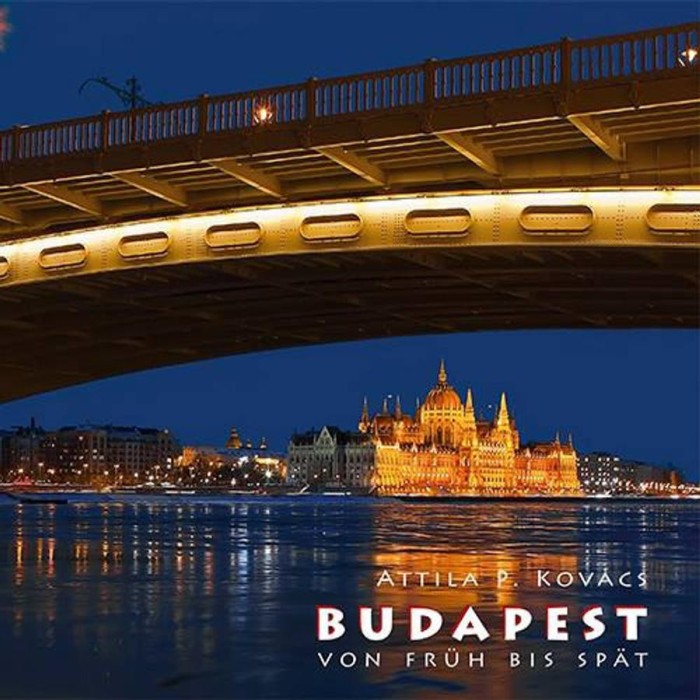 Budapest von Fr&uuml;h bis Sp&auml;t - Kov&aacute;cs P. Attila