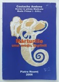 MARTURIILE UNUI MEDIC IMPLINIT de COSTACHE ANDONE , 2006 , DEDICATIE *