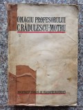 Omagiu Profesorului C. Rădulescu-Motru, Societatea Rom&acirc;nă de Filosofie, 1932, 574 pagini, limba Rom&acirc;nă