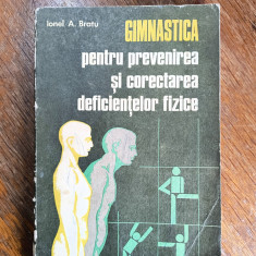 Gimnastica pentru prevenirea si corectarea deficientelor fizice - Ionel Bratu