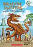 Heat of the Lava Dragon: A Branches Book (Dragon Masters #18), Volume 18