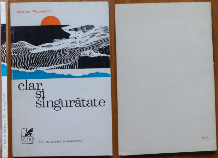 Marius Robescu , Clar si singuratate , 1972 , ed. 1, autograf catre Vasile Baran