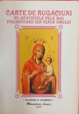 Carte de rugaciuni cu acatistele cele mai folositoare din viata omului