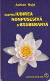 Adrian Nuta - Despre iubirea nonposesiva si exuberanta