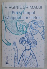 ERA SI TIMPUL SA APRIND IAR STELELE de VIRGINIE GRIMALDI , 2019 foto