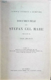 Documentele lui Stefan cel Mare - autor Ioan Bogdan, Bucuresti,1913.