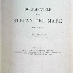 Documentele lui Stefan cel Mare - autor Ioan Bogdan, Bucuresti,1913.