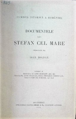 Documentele lui Stefan cel Mare - autor Ioan Bogdan, Bucuresti,1913. foto