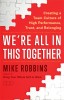 We&#039;re All in This Together: Creating a Team Culture of High Performance, Trust, and Belonging