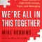 We&#039;re All in This Together: Creating a Team Culture of High Performance, Trust, and Belonging