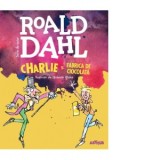 Charlie si Fabrica de Ciocolata (format mic) - Roald Dahl