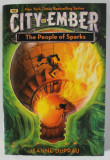 THE CITY OF EMBER , 2 : THE PEOPLE OF SPARKS by JEANNE DUPRAU , 2016