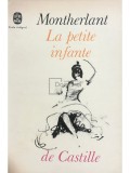 Henry de Montherlant - La petite infante de Castille (Editia: 1966)