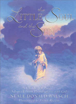 The Little Soul and the Sun: A Children&amp;#039;s Parable Adapted from Conversations with God foto