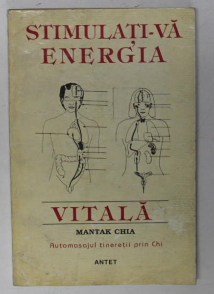 STIMULATI - VA ENERGIA VITALA de MANTAK CHIA , 1994 *PREZINTA SUBLINIERI