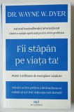 FII STAPAN PE VIATA TA ! de DR. WAYNE W. DYER , 2021 *MIC DEFECT