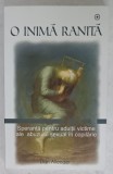 O INIMA RANITA , SPERANTA PENTRU ADULTII VICTIME ALE ABUZULUI SEXUAL IN COPILARIE de DAN ALLENDER , 2013