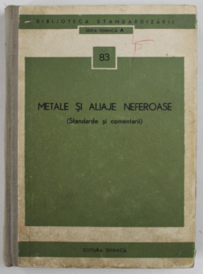 METALE SI ALIAJE NEFEROASE ( STANDARDE SI COMENTARII ) , SERIA TEHNICA A, NR. 83 , 1973 foto