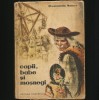 COPII, BABE ȘI MOȘNEGI - CONSTANTIN NONEA - CARTE VECHE DE POVEȘTI CU ILUSTRAȚII, 1957, Tineretului