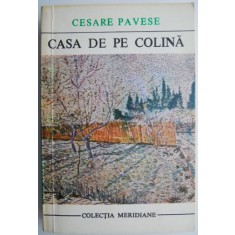 Casa de pe colina &ndash; Cesare Pavese