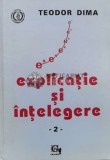 Cumpara ieftin Explicatie si Intelegere Vol. 2, Teodor Dima, Graphix, 1994, Brosata, Stare F. Buna, Matematica, 238 Pagini