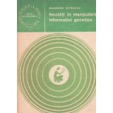 Noutati in manipularea informatiei genetice