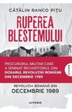 Ruperea blestemului. Revolutia romana din decembrie 1989 - Catalin Ranco Pitu