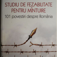 Studiu de fezabilitate pentru mantuire. 101 povestiri despre Romania – Marius Oprea