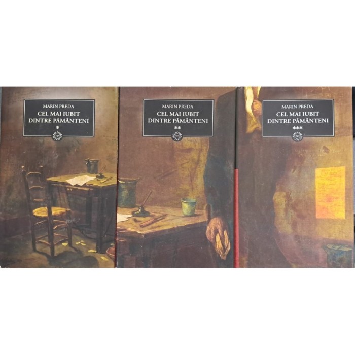 Marin Preda - Cel mai iubit dintre pamanteni - vol. I, II, III -