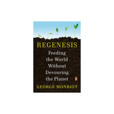Regenesis: How to Feed the World Without Devouring the Planet foto