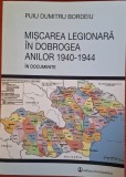 Miscarea legionara in Dobrogea anilor 1940 - 1944 in documente - Puiu Dumitru Bordeiu (2014)