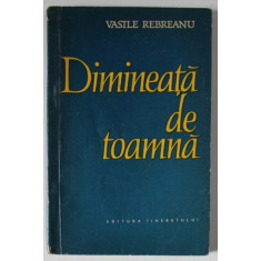 DIMINEATA DE TOAMNA de VASILE REBREANU , 1962