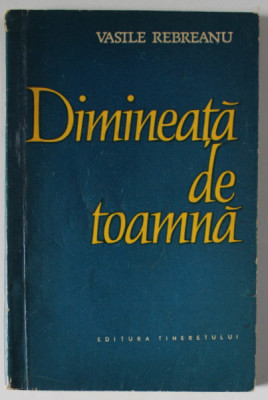 DIMINEATA DE TOAMNA de VASILE REBREANU , 1962 foto