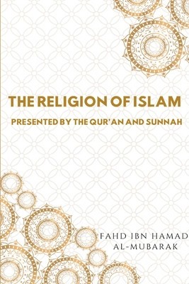 The Religion of Islam Presented by the Quran and Sunnah foto