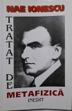 Tratat de metafizica - Nae Ionescu - Carte de Filosofie