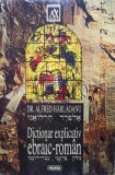 Alfred Harlaoanu - Dictionar explicativ ebraic-roman (ed. II) (Editia: 2002)