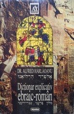 Alfred Harlaoanu - Dictionar explicativ ebraic-roman (ed. II) (Editia: 2002) foto