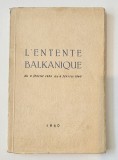 L entente balkanique, prefata de Grigore Gafencu, ( 1939-1940), 1940